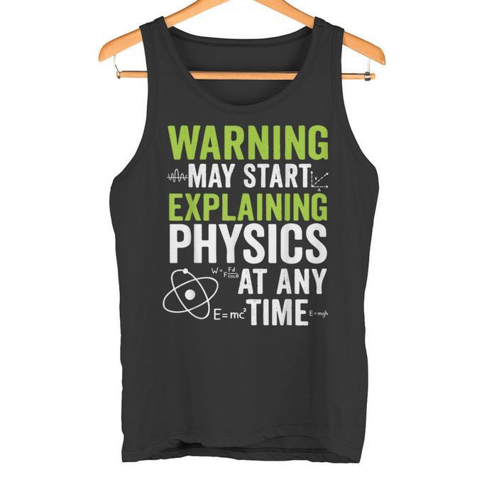 Warning May Start Explaining Physics Physics Saying Tank Top